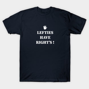 Lefties have right T-Shirt